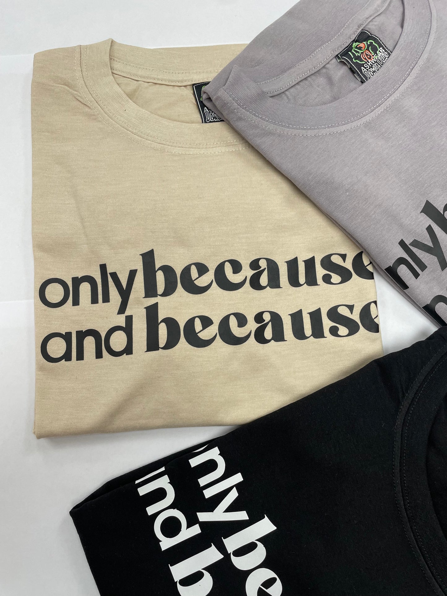 Abella Tee: only because and because