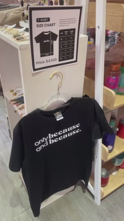 Abella Tee: only because and because